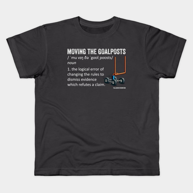 Moving the Goalposts Definition Kids T-Shirt by Fallacious Trump